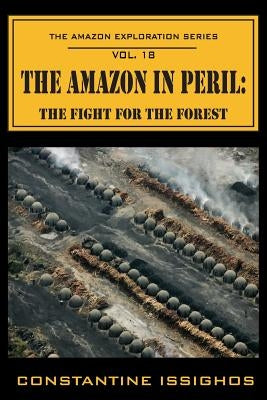 Amazon in Peril: The Amazon Exploration Series by Issighos, Constantine