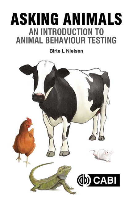 Asking Animals: An Introduction to Animal Behaviour Testing by Nielsen, Birte Lindstrom