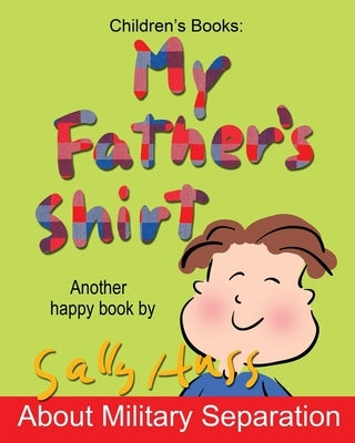 My Father's Shirt by Huss, Sally