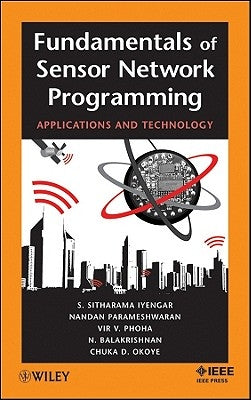 Fundamentals of Sensor Network Programming: Applications and Technology by Iyengar, S. Sitharama