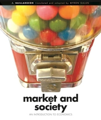 Market and Society: An Introduction to Economics by Galan, Myron