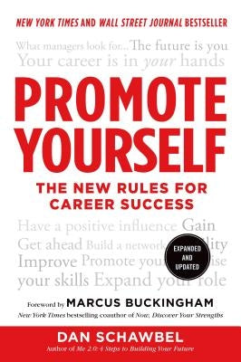Promote Yourself: The New Rules for Career Success by Schawbel, Dan