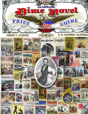 The Illustrated Dime Novel Price Guide Companion by Sanchez-Saavedra, E. M.