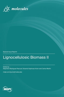 Lignocellulosic Biomass II by Pascual, Alejandro Rodríguez