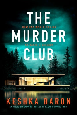 The Murder Club: An Absolutely Gripping Thriller with a Jaw-Dropping Twist by Baron, Keshka