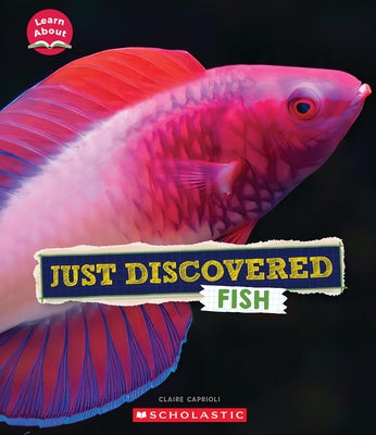 Just Discovered Fish (Learn About: Animals) by Caprioli, Claire