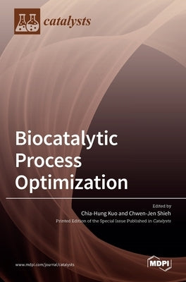 Biocatalytic Process Optimization by Kuo, Chia-Hung
