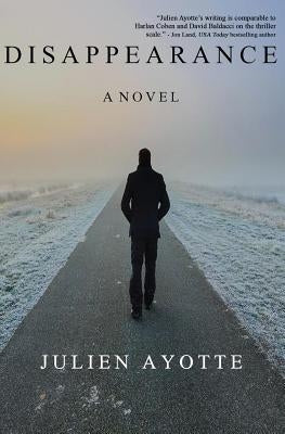 Disappearance by Ayotte, Julien