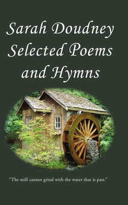 Sarah Doudney: Selected Poems and Hymns by Doudney, Sarah