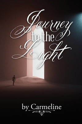 Journey to the Light by Carmeline