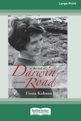 At the End of Darwin Road: A Memoir (16pt Large Print Edition) by Kidman, Fiona