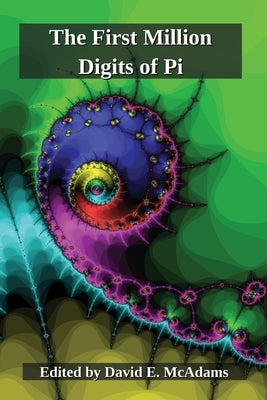 The First Million Digits of Pi by McAdams, David E.