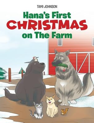 Hana's First Christmas on The Farm by Johnson, Tami