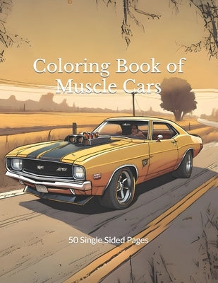 Coloring Book of Muscle Cars: 50 Single Sided Pages by Eagle