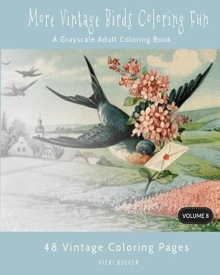 More Vintage Birds Coloring Fun: A Grayscale Adult Coloring Book by Becker, Vicki