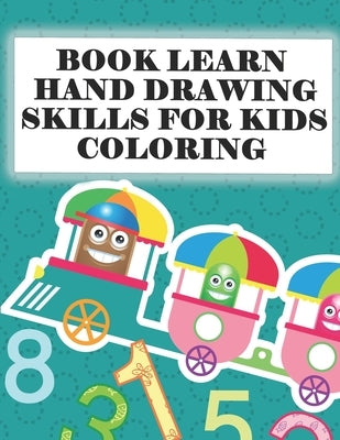 book Learn hand drawing skills for kids Coloring: 24 pages Coloring books for children, numbers and the train 8.27 inch x 11.69 inch (21 x 29.7 cm) by Alvarix