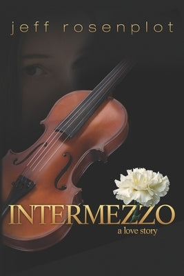 Intermezzo: A Love Story by Rosenplot, Jeff