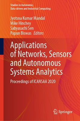 Applications of Networks, Sensors and Autonomous Systems Analytics: Proceedings of Icansaa 2020 by Mandal, Jyotsna Kumar