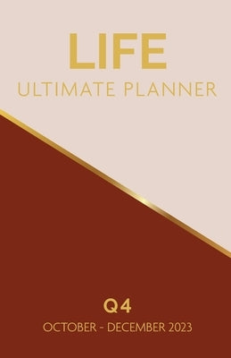 Life Ultimate Planner: Q4 October - December 2023 by Jackson, Cheryl