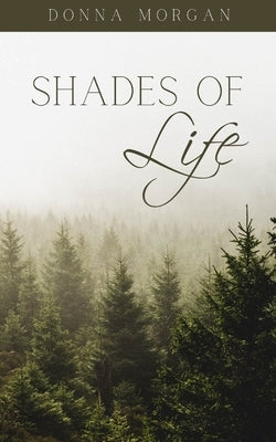 Shades of Life by Morgan, Donna