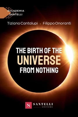 The birth of the universe from nothing by Cantalupi, Tiziano