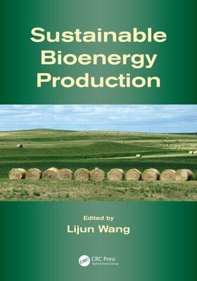 Sustainable Bioenergy Production by Wang, Lijun