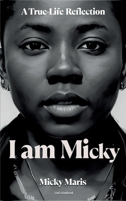 I am Micky: God's Handiwork by Micky, Maris