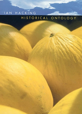 Historical Ontology (Revised) by Hacking, Ian