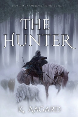 The Hunter of Fareldin: The Hunter by Aagard, Kylee