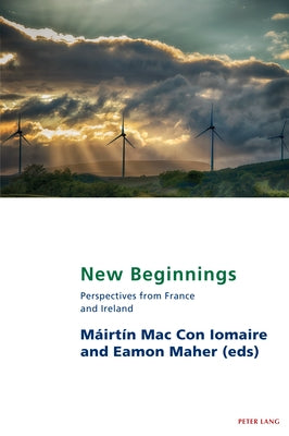 New Beginnings: Perspectives from France and Ireland by Maher, Eamon