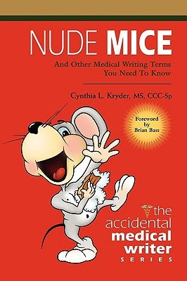 Nude Mice: And Other Medical Writing Terms You Need to Know by Kryder CCC-Sp, Cynthia L.