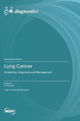 Lung Cancer: Screening, Diagnosis and Management by Wu, Fu-Zong