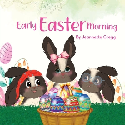Early Easter Morning by Cregg, Jeannette