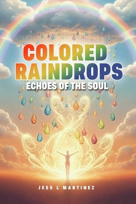 Colored Raindrops by Martinez, Jess