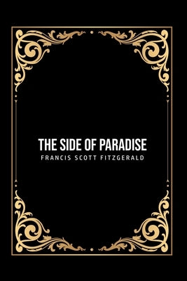 The Side of Paradise by Fitzgerald, F. Scott