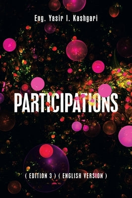Participations: ( Edition 3 ) ( English Version ) by Kashgari, Eng Yasir I.