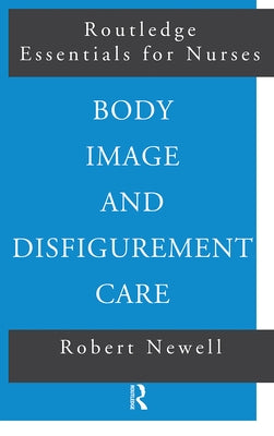 Body Image and Disfigurement Care by Newell, Robert