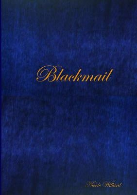 Blackmail by Willard, Nicole