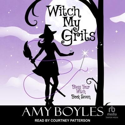 Witch My Grits by Boyles, Amy