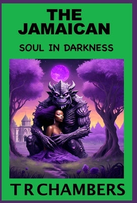 The Jamaican: Soul in Darkness by Chambers, T. R.