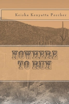 Nowhere to Run by Porcher, Keisha Kenyatta