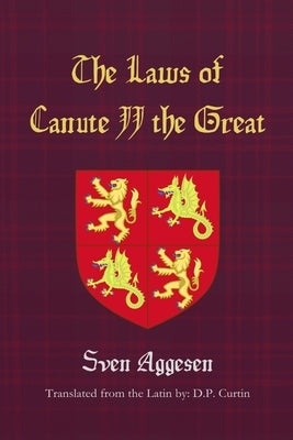 The Laws of Canute II the Great by Aggesen, Sven