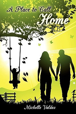 A Place to Call Home by Valdez, Michelle