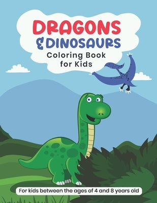 Dragons and dinosaurs coloring book for kids between the ages of 4 and 8 years old by Designs, Maumo