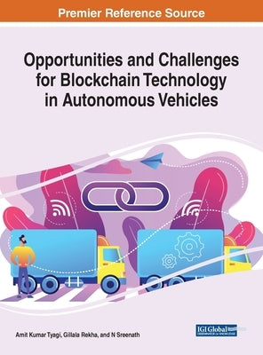 Opportunities and Challenges for Blockchain Technology in Autonomous Vehicles by Tyagi, Amit Kumar