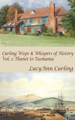 Thanet to Tasmania by Curling, Lucyann