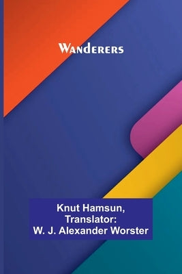 Wanderers by Hamsun, Knut