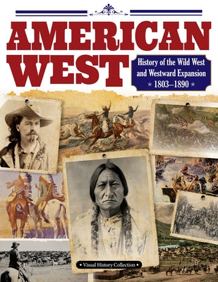 American West: How a Journey Into Unknown Land Shaped the United States by Barnes-Brown, Alice