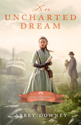 An Uncharted Dream by Downey, Abbey