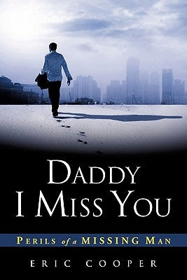 Daddy I Miss You by Cooper, Eric